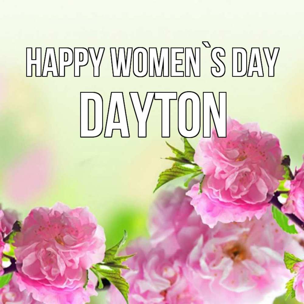 Greetings card с именем, Dayton happy women`s day цветы Greetings with text for free download 